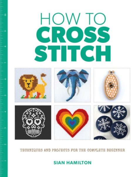 How to Cross-Stitch, Sian Hamilton