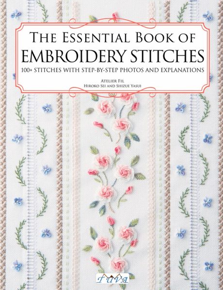 The Essential Book of Embroidery Stitches, Hiroko Kiyo