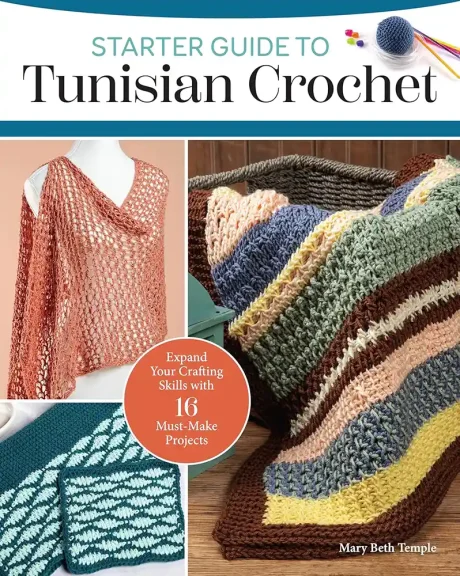 Starter Guide to Tunisian Crochet, by Mary Beth Temple